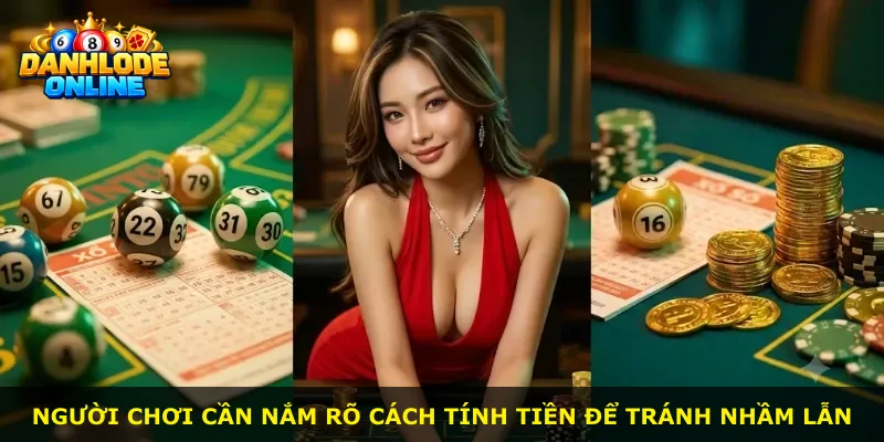 Người chơi cần nắm rõ cách tính tiền để tránh nhầm lẫn