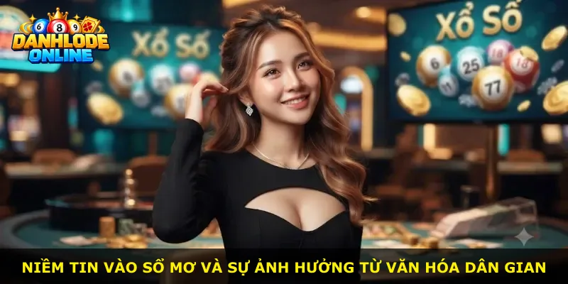 Niềm tin vào sổ mơ và sự ảnh hưởng từ văn hóa dân gian